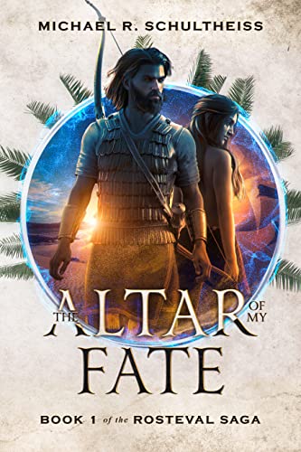 The Altar of My Fate (The Rosteval Saga Book 1)