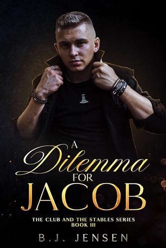A Dilemma For Jacob: An Age Gap MM Slow Burn Romance (Club and Stables Series Book 3)