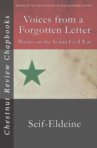 Voices From a Forgotten Letter: Poems on the Syrian Civil War (Chestnut Review Chapbooks)