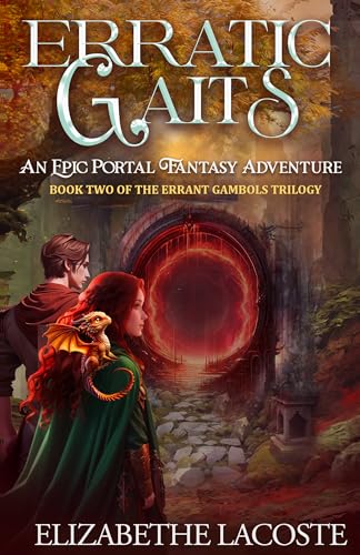 Erratic Gaits: An Epic Portal Fantasy Adventure: Book Two of the Errant Gambols Trilogy