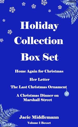 Holiday Collection Box Set - Home Again for Christmas, Her Letter, The Last Christmas Ornament, A Christmas Dinner on Marshall Street. Volume 1 Boxset.